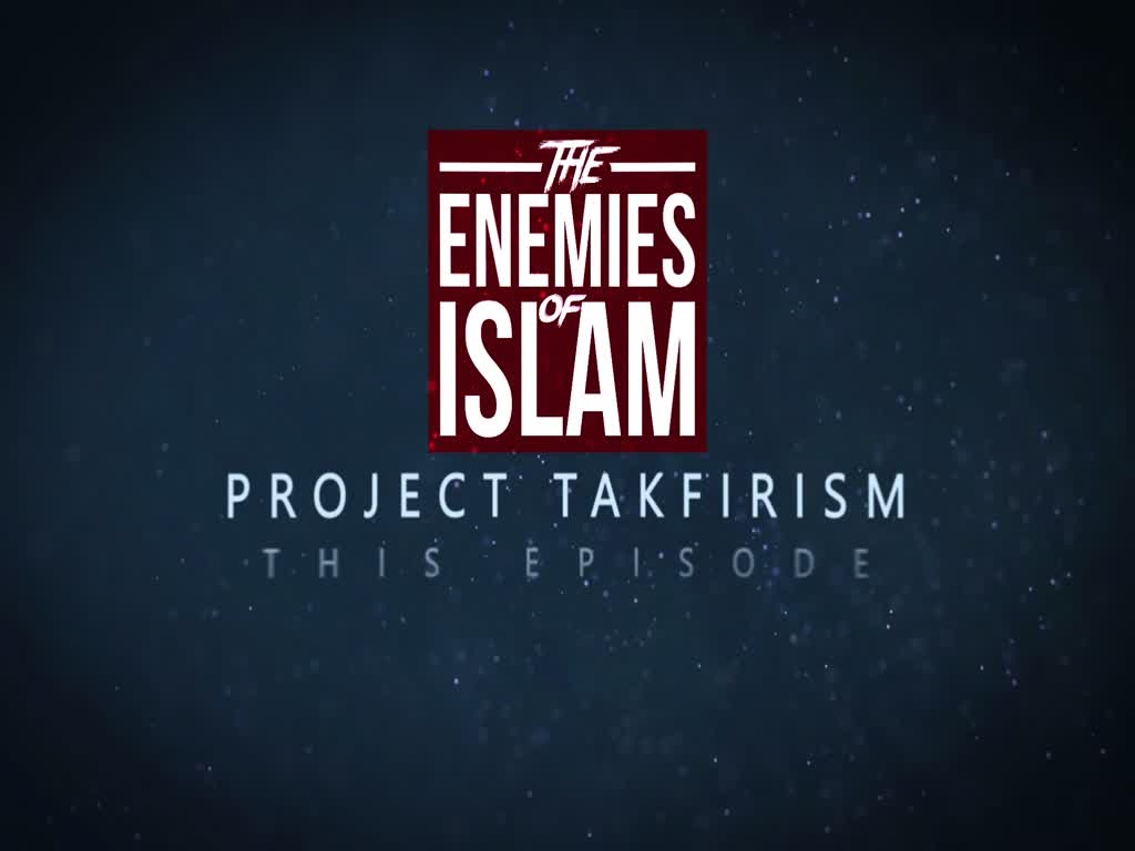 Propagation of Wahhabism | Project Takfirism | The Enemies of Islam | English