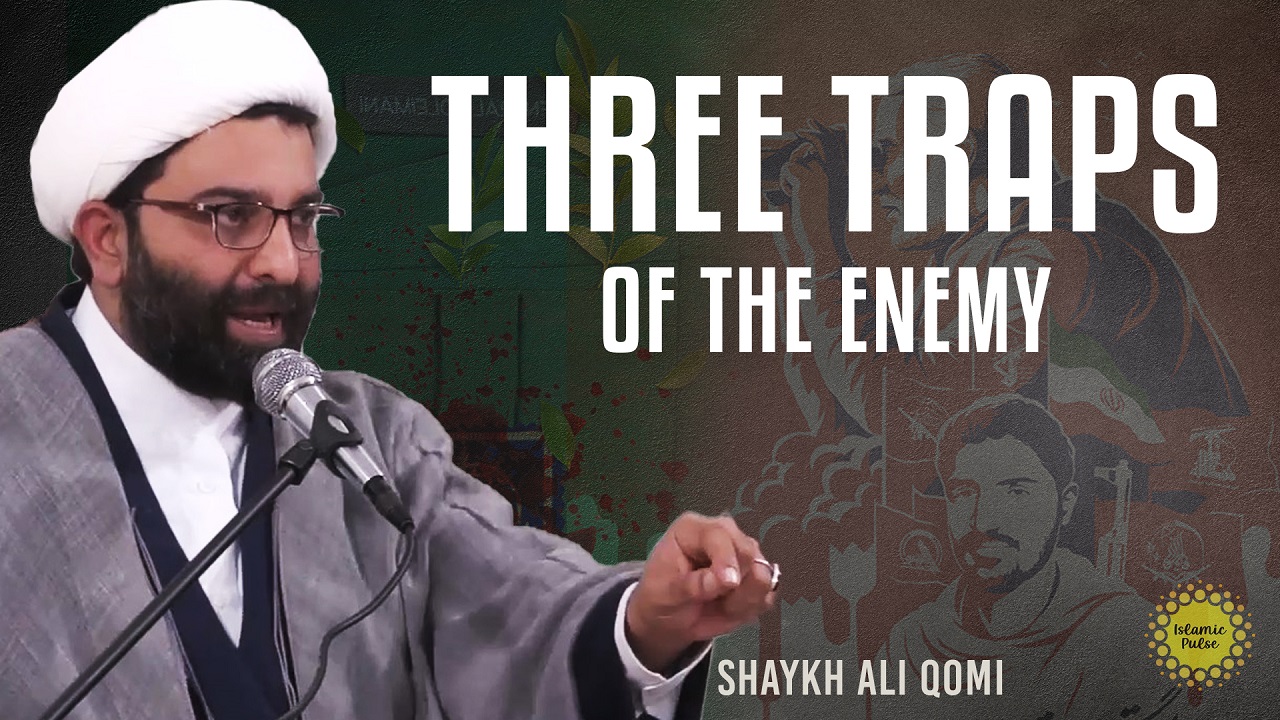 Three Traps of the Enemy | Shaykh Ali Qomi | English