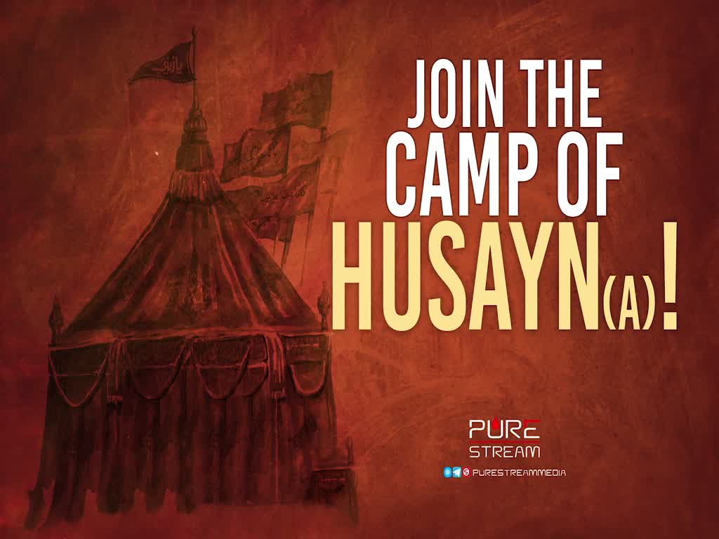 JOIN THE CAMP OF HUSAYN (A)! | Farsi Sub English