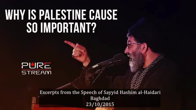 Why is PALESTINE cause so important? | Sayyid Hashim Al-Haidari - English