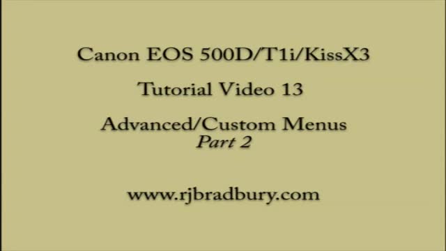 {15} [How To use Canon Camera] Advanced & Custom Menus Part 2 - English