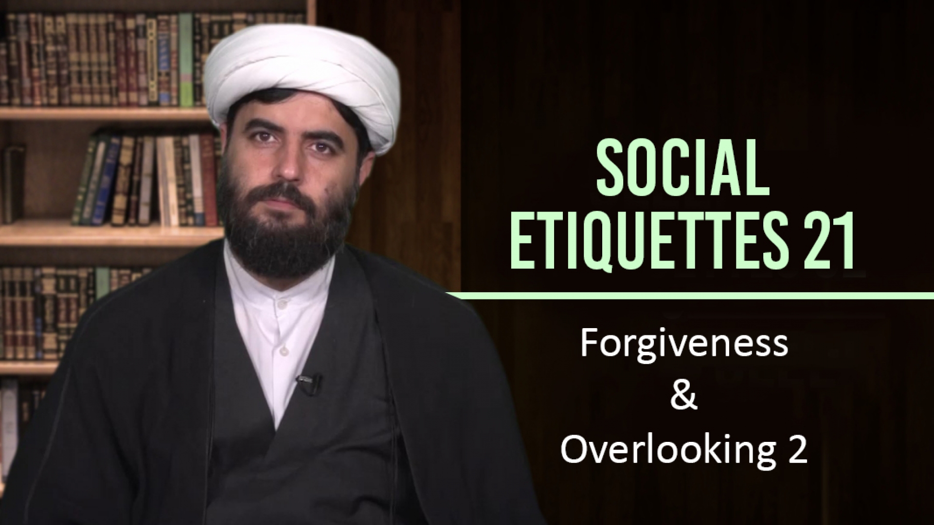 Social Etiquettes 21 | Forgiveness & Overlooking 2 | Farsi Sub English