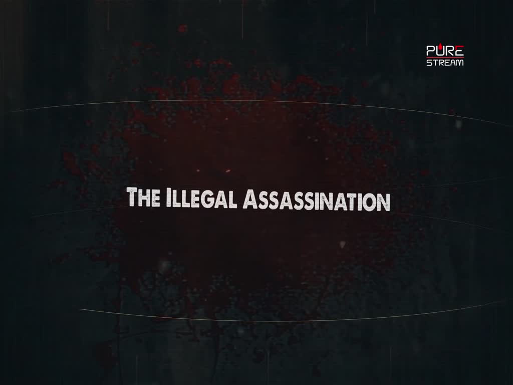 The Illegal Assassination | A Pure Stream Media Production | English