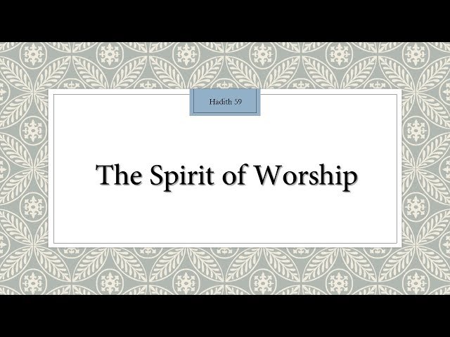 The Spirit of Worship - 110 Lessons for Life - Hadith 59 - English