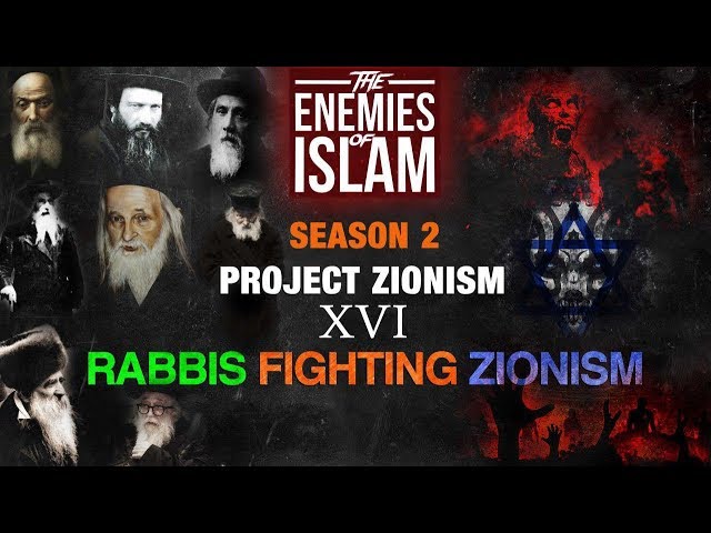 Rabbi\'s Fighting Zionism [Ep.16] | Project Zionism | The Enemies of Islam | English