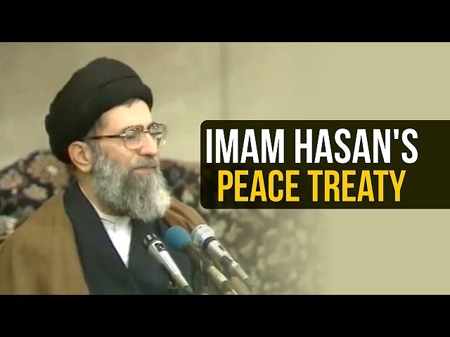 Imam Hasan\'s Peace Treaty | Ayatollah Sayyid Ali Khamenei | Farsi sub English