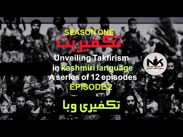 Season: 1  Takfeeriyat || 2nd Episode -Takfiri wahabi connection|-English sub  Kashmiri