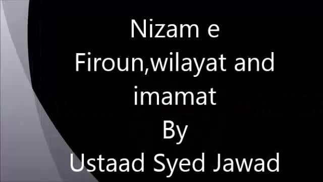 [Clip] Nizam e Firon, Wilayat aur Imamat Ustaad Syed Jawad Naqvi Urdu