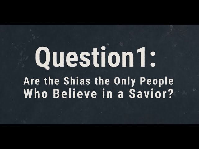 QA about Imam Mahdi (AS): Are the Shias the Only People Who Believe in a Savior? | English