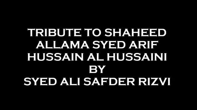Tribute to Shaheed Allama Arif Hussaini Al-Hussaini by Ali Safdar Rizvi - Urdu