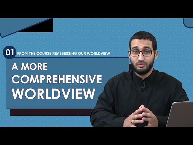 A more comprehensive worldview | English