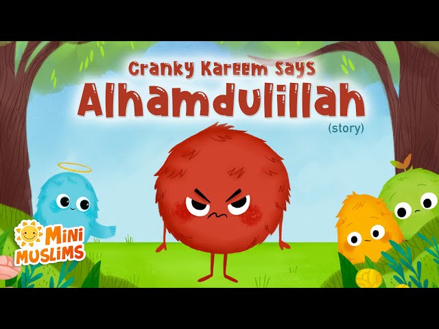 Islamic Stories for Kids 📚 Cranky Kareem Says Alhamdulillah ☀️ - English