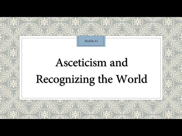 Asceticism and Recognizing the World - 110 Lessons for Life - Hadith 63 - English