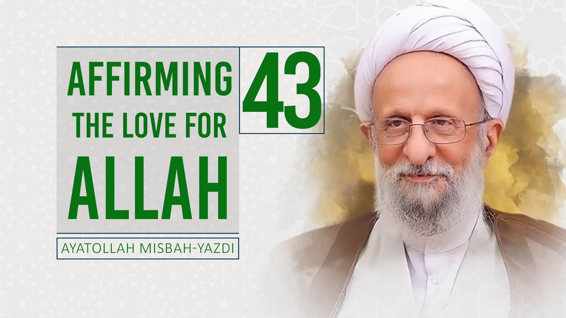 [43] Affirming the Love for Allah | Ayatollah Misbah-Yazdi | Farsi Sub English