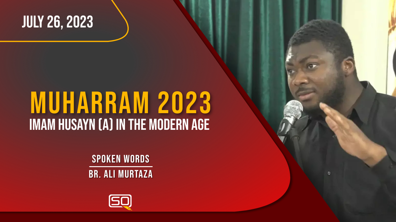 (26July2023) Spoken Words | Br. Ali Murtaza | MUHARRAM 2023 | English