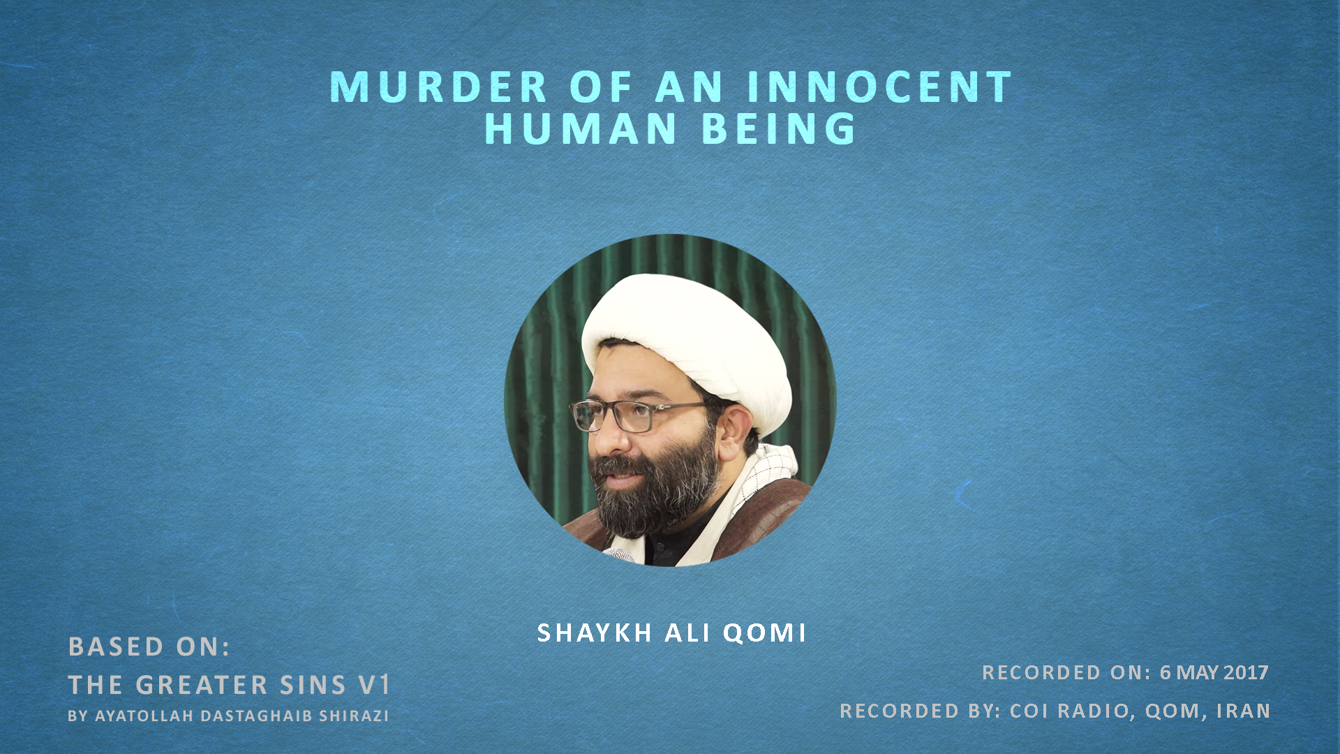 Murder of an Innocent Human Being | Shaykh Ali Qomi | English
