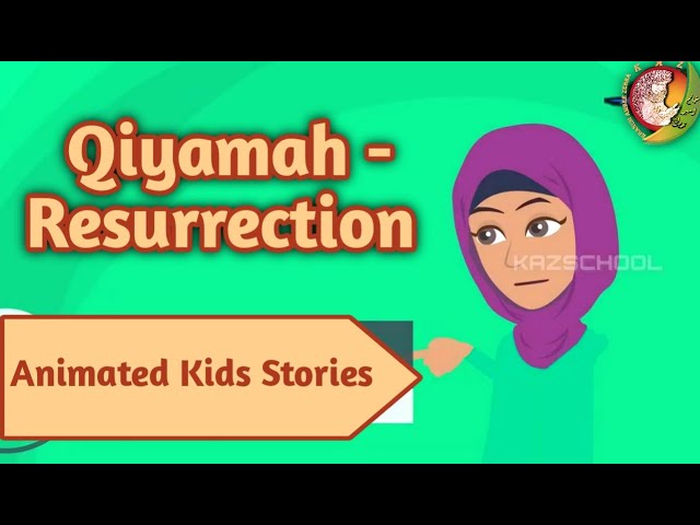 Qiyamah- Resurrection | Kids Islamic Stories | Muslim | Kaz School | English