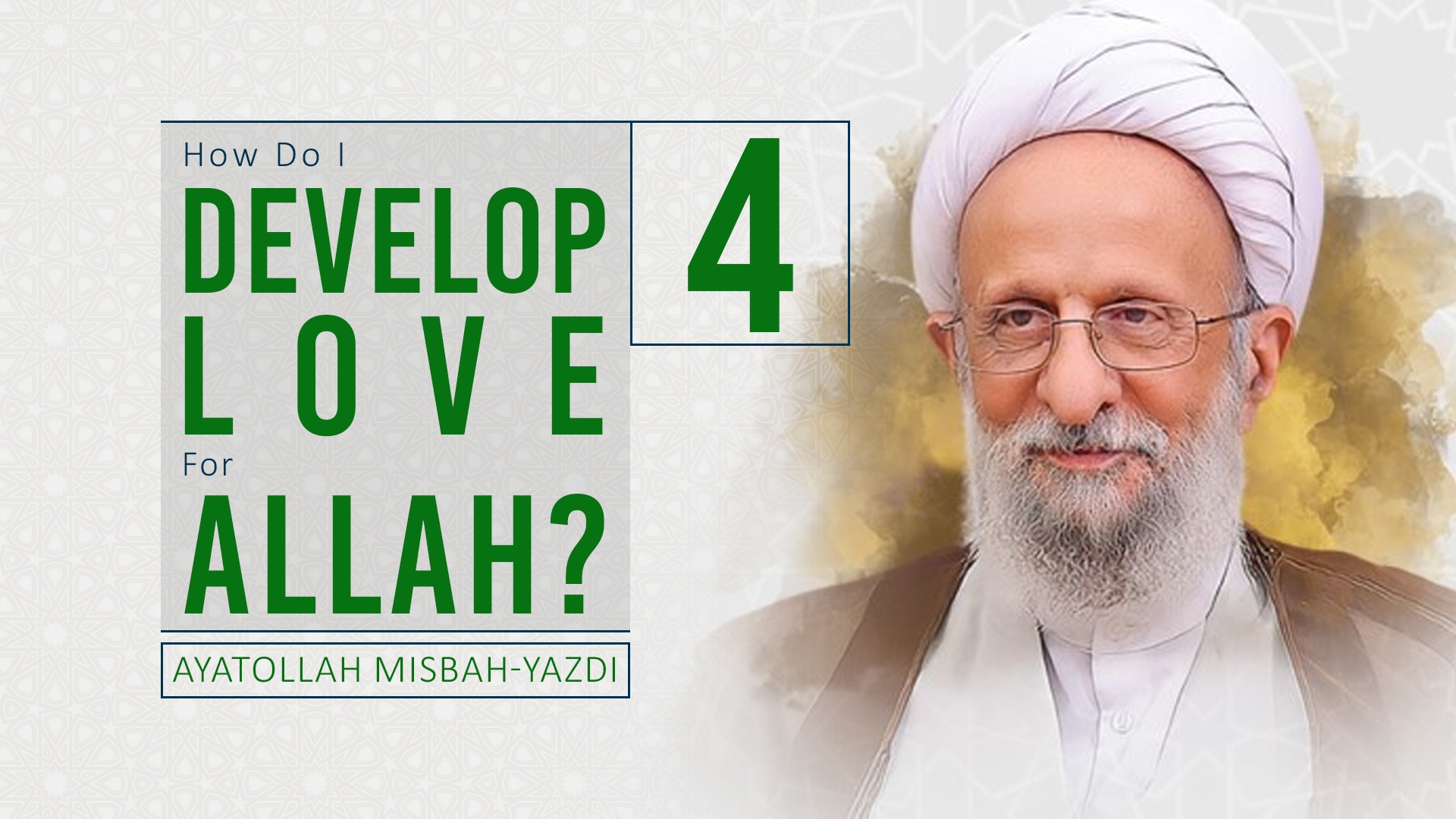 [4] How Do I Develop Love For Allah? | Ayatollah Misbah-Yazdi | Farsi Sub English