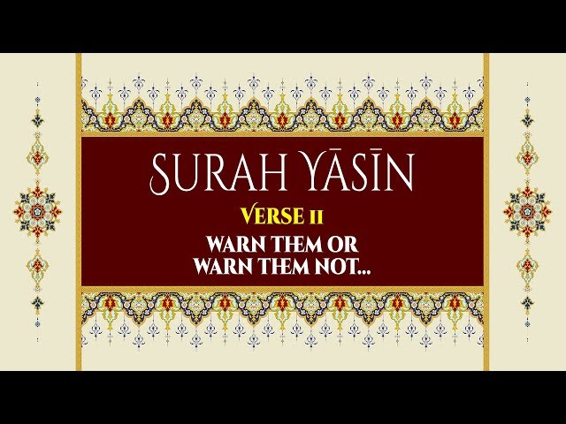 Warn Them Or Warn Them Not... - Surah Yaseen - Verse 11 - English