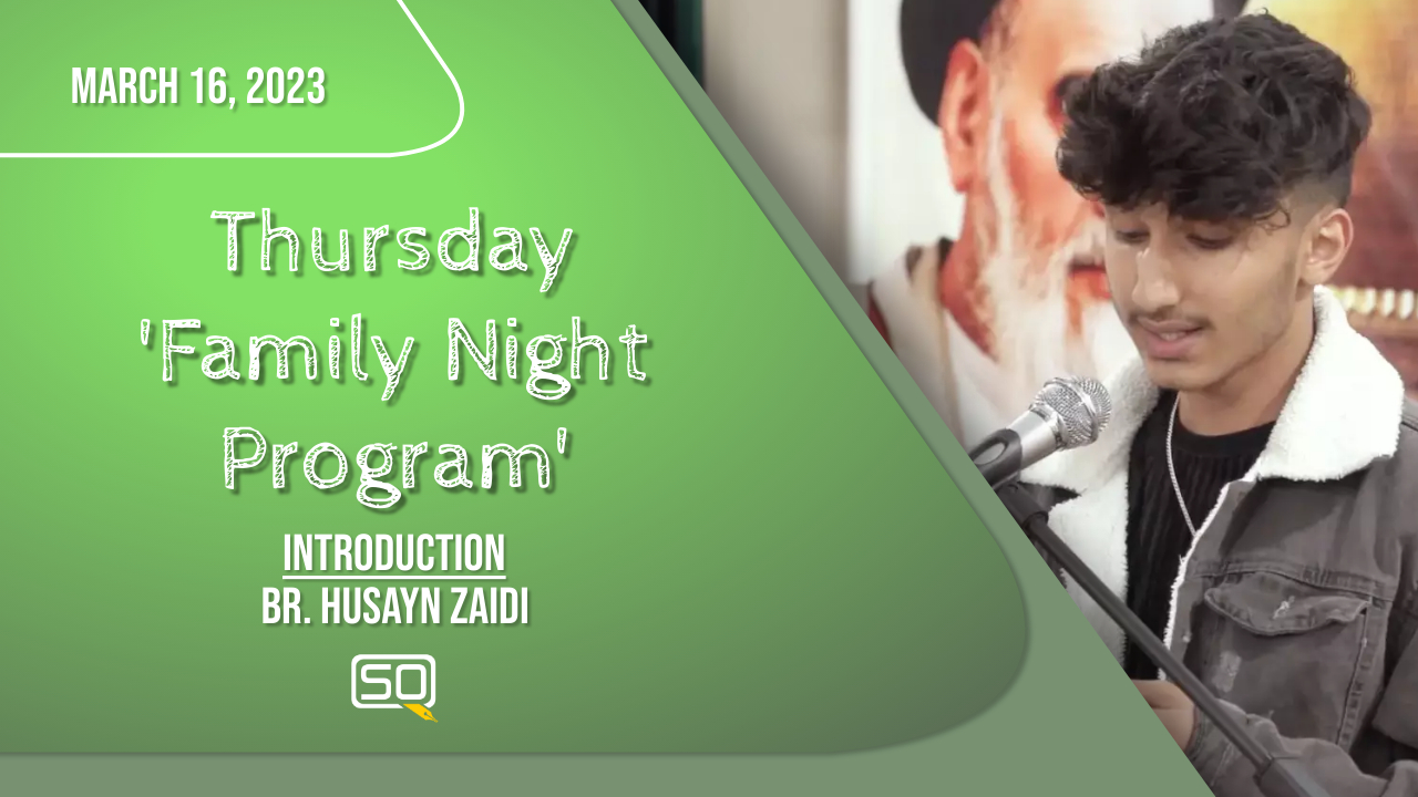 (16March2023) Introduction | Br. Husayn Zaidi | Thursday 'Family Night Program' In Qom | English