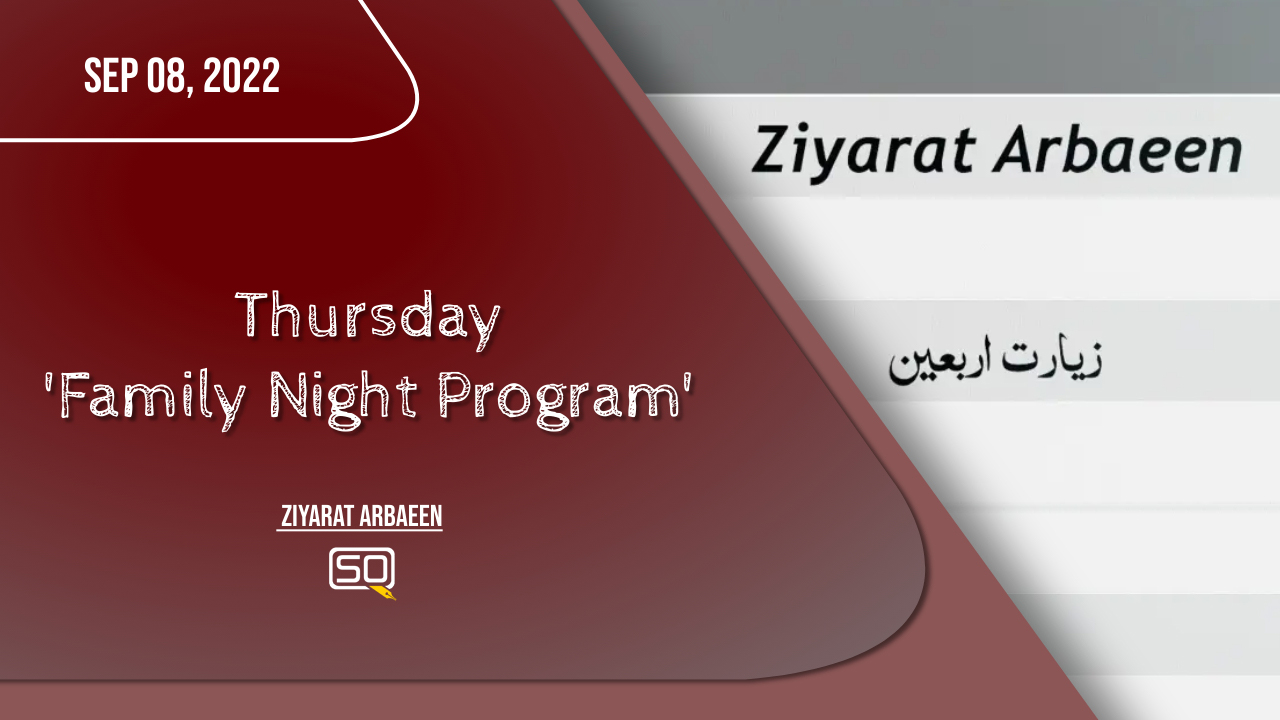 (08September2022) Ziyarat Arbaeen | Thursday Family Night Program | Arabic English