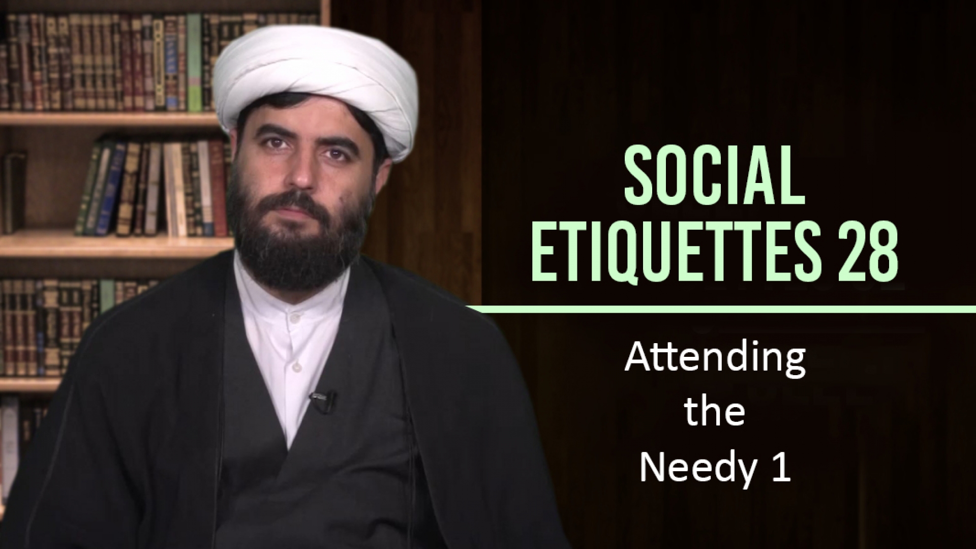 Social Etiquettes 28 | Attending the Needy 1 | Farsi Sub English