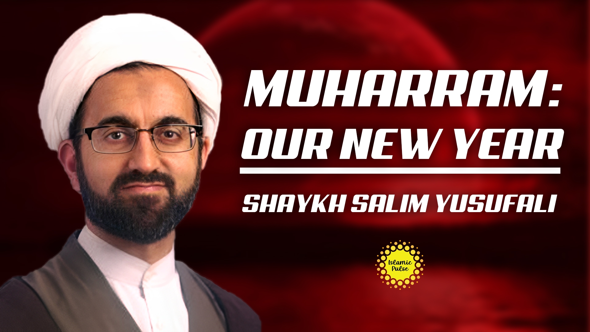 Muharram: Our New Year | Shaykh Salim Yusufali | English