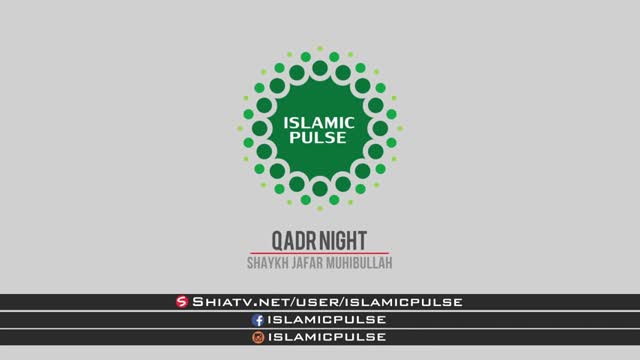 Laylatul Qadr: The night of Destiny | Shaykh Jafar Muhibullah | English