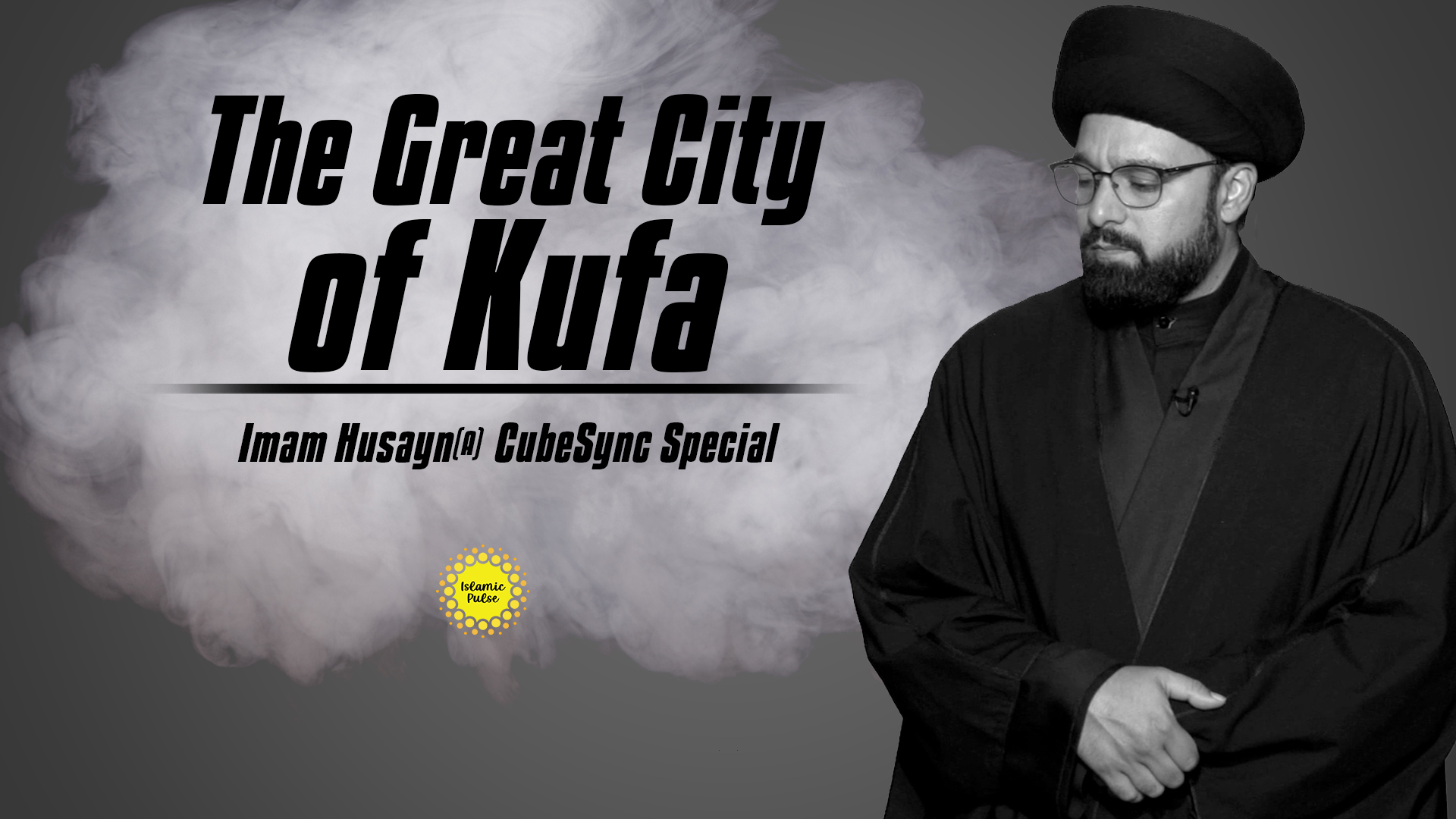 The Great City of Kufa | Imam Husayn(A)Special | CubeSync | English