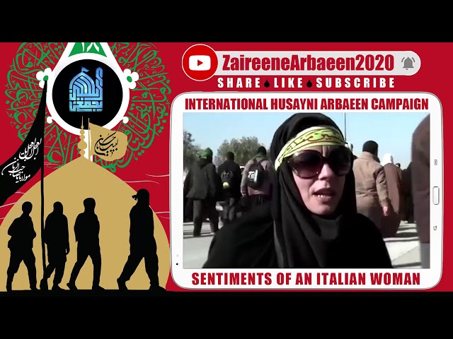 Clip | International Husayni Arbaeen Campaign 2020 | Sentiments Of An Italian Woman - English