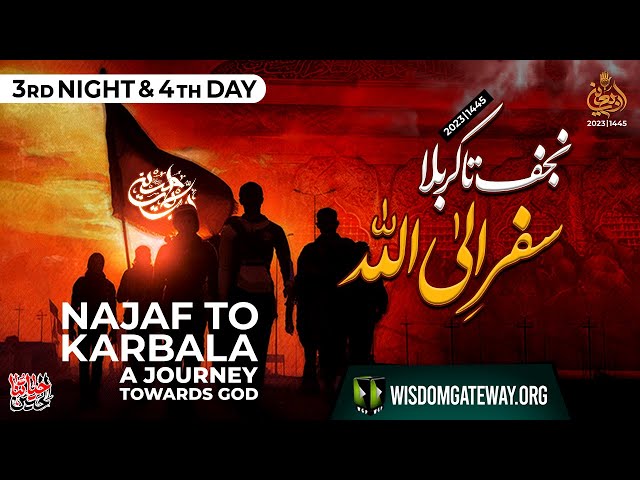 [NAJAF TO KARBALA سفر الی اللہ] 3rd Night & 4th Day Of Walk | Arbaeen Ziaraat o Mashi | Arbaen Walk | Safar 1445 | 2023 | WGP | Urdu