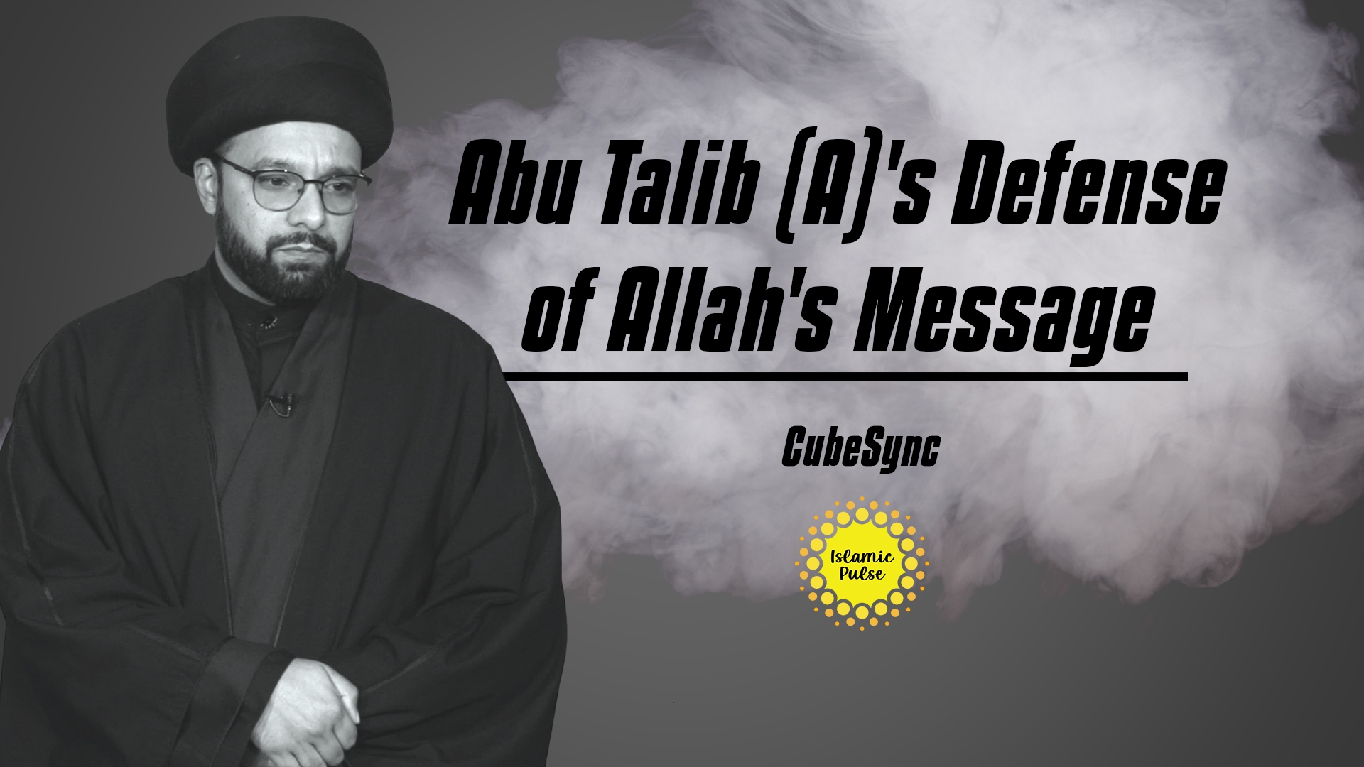 Abu Talib (A)'s Defense of Allah's Message | CubeSync | English