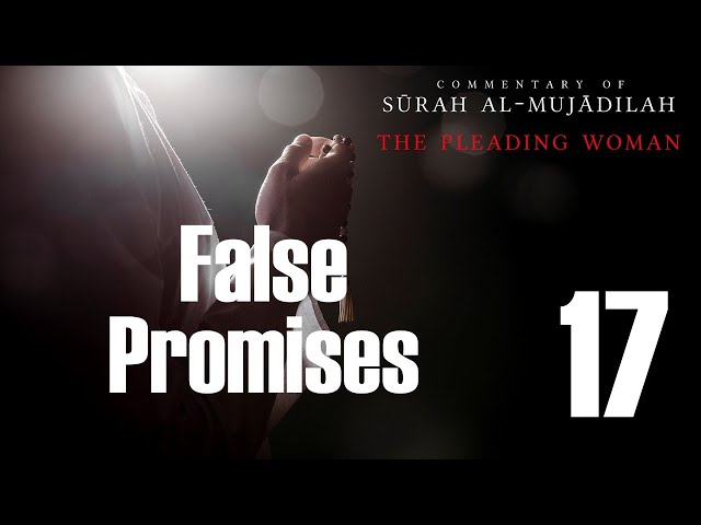 False Promises - Surah al-Mujadilah - 17 | English