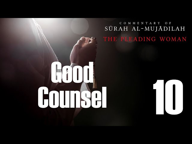 Good Counsel - Surah al Mujadilah - 10 - English