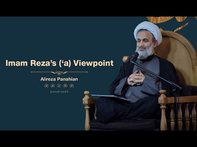 Imam Reza’s A.S Viewpoint | Alireza Panahian 2018 Farsi Sub English
