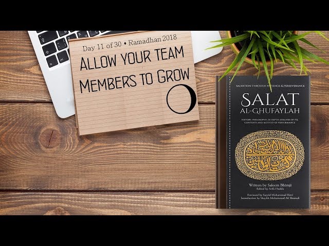 Allow Your Team Members to Grow - Ramadhan 2018 - Day 11 - English