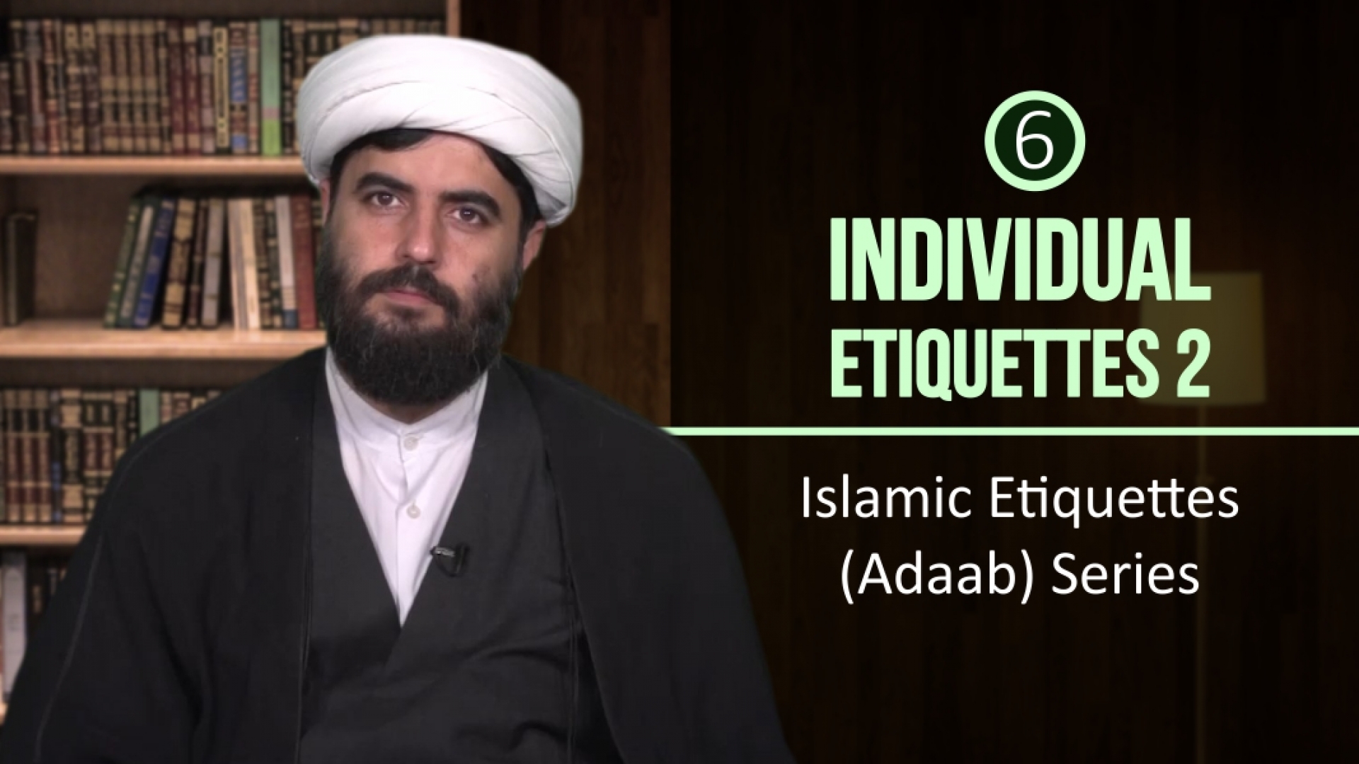 Individual Etiquettes 2 | Islamic Etiquettes (Adaab) Series | Farsi sub English