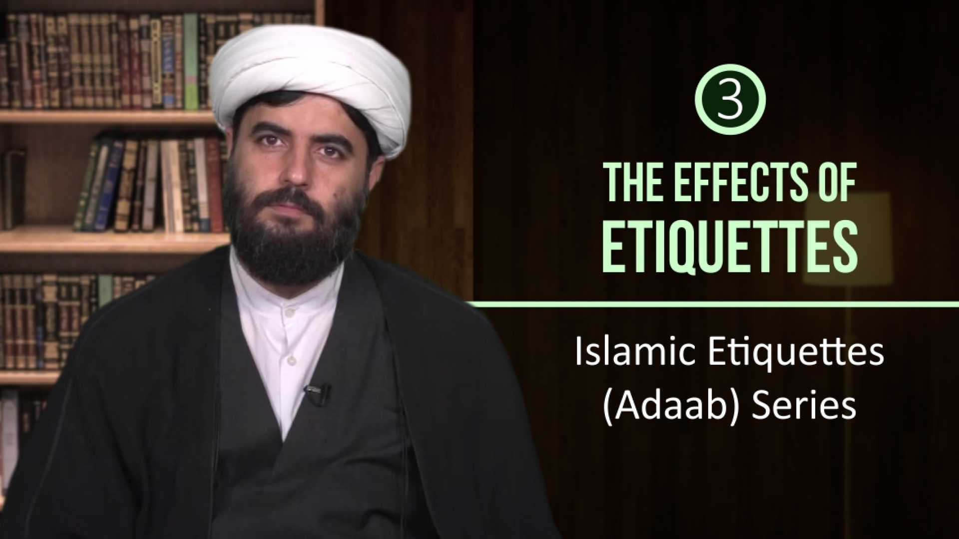 The Effects of Etiquettes | Islamic Etiquettes (Adaab) Series | Farsi sub English
