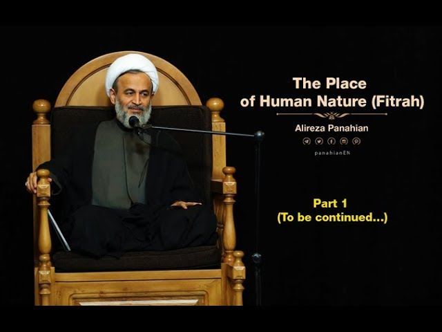 [Part 01] The Place of Human Nature (Fitrah) | Alireza Panahian sept.12 2018 Farsi Sub English