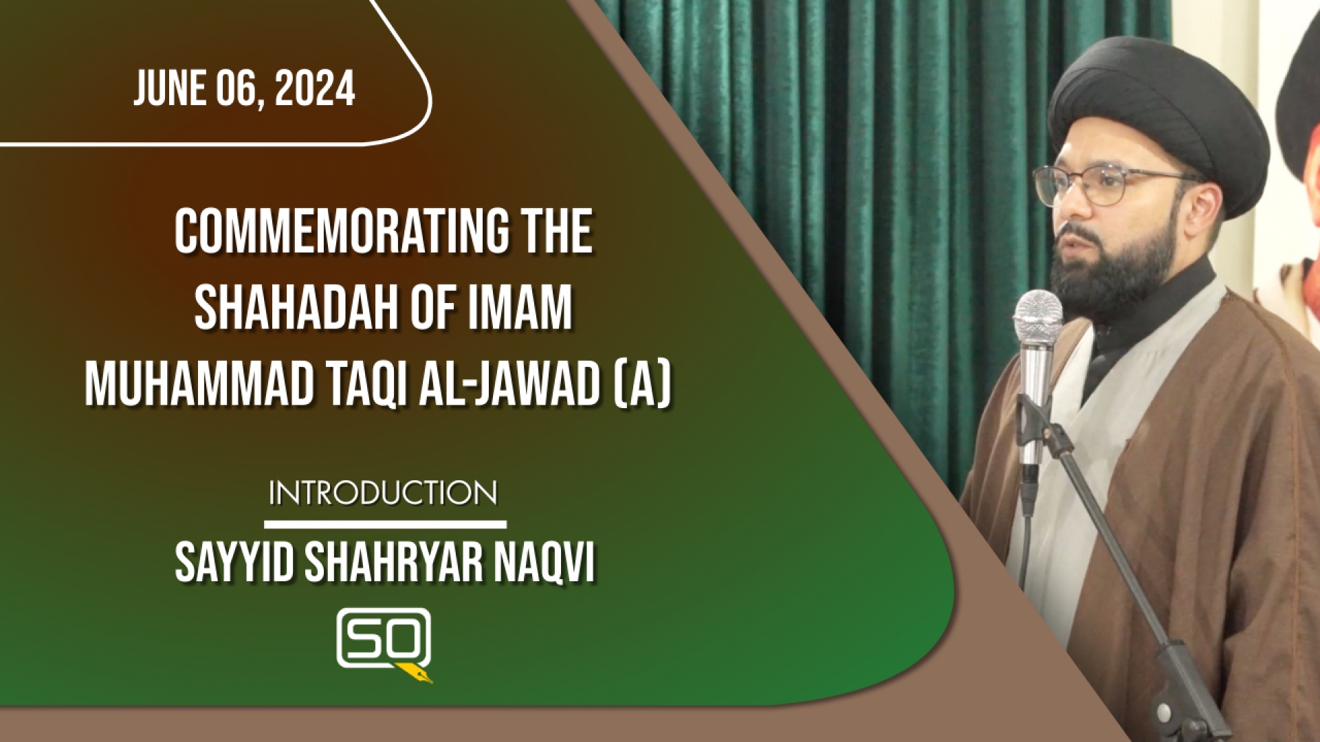 (06June2024) Introduction | Sayyid Shahryar Naqvi | Commemorating The Shahadah Of Imam Muhammad Taqi Al-Jawad (A) | English