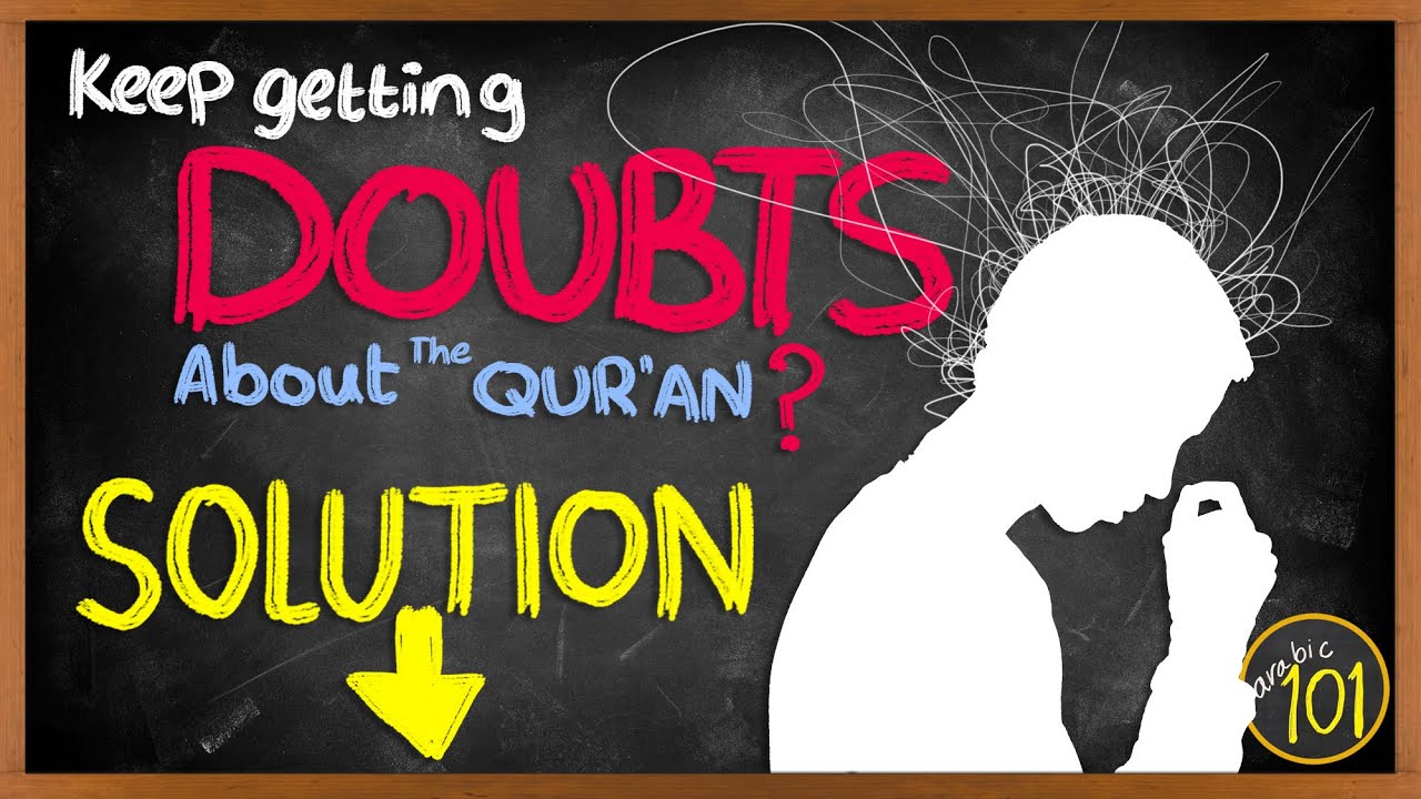 Keep getting doubts about the Quran? THIS IS the Solution | English Arabic