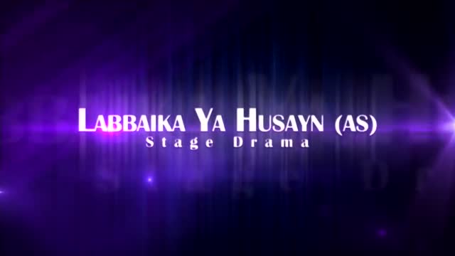 [07] 4th Annual Interfaith Hussein Day Play - Labaika Ya Hussain - English