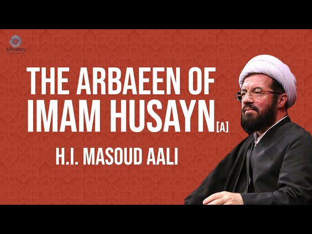 [Clip] The Arbaeen of Imam Husayn (a) | H.I. Masoud Aali | Farsi sub English