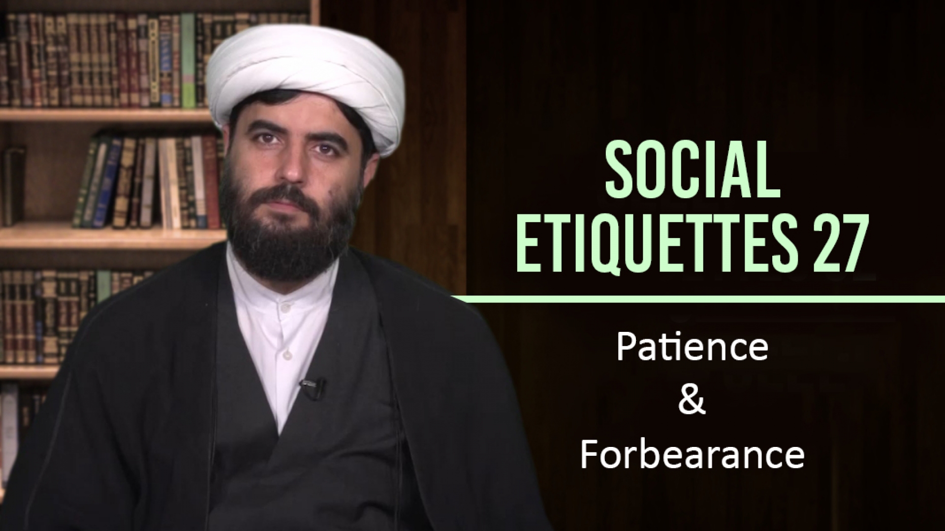 Social Etiquettes 27 | Patience & Forbearance | Farsi Sub English