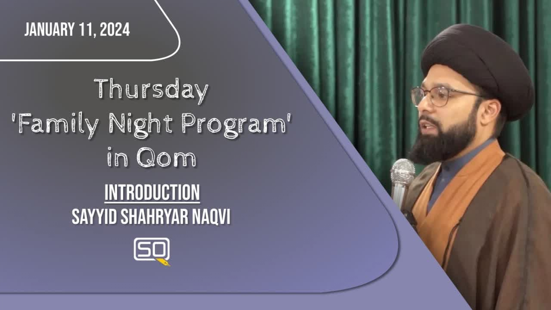 (11January2024) Introduction | Sayyid Shahryar Naqvi | Thursday 'Family Night Program' In Qom | English