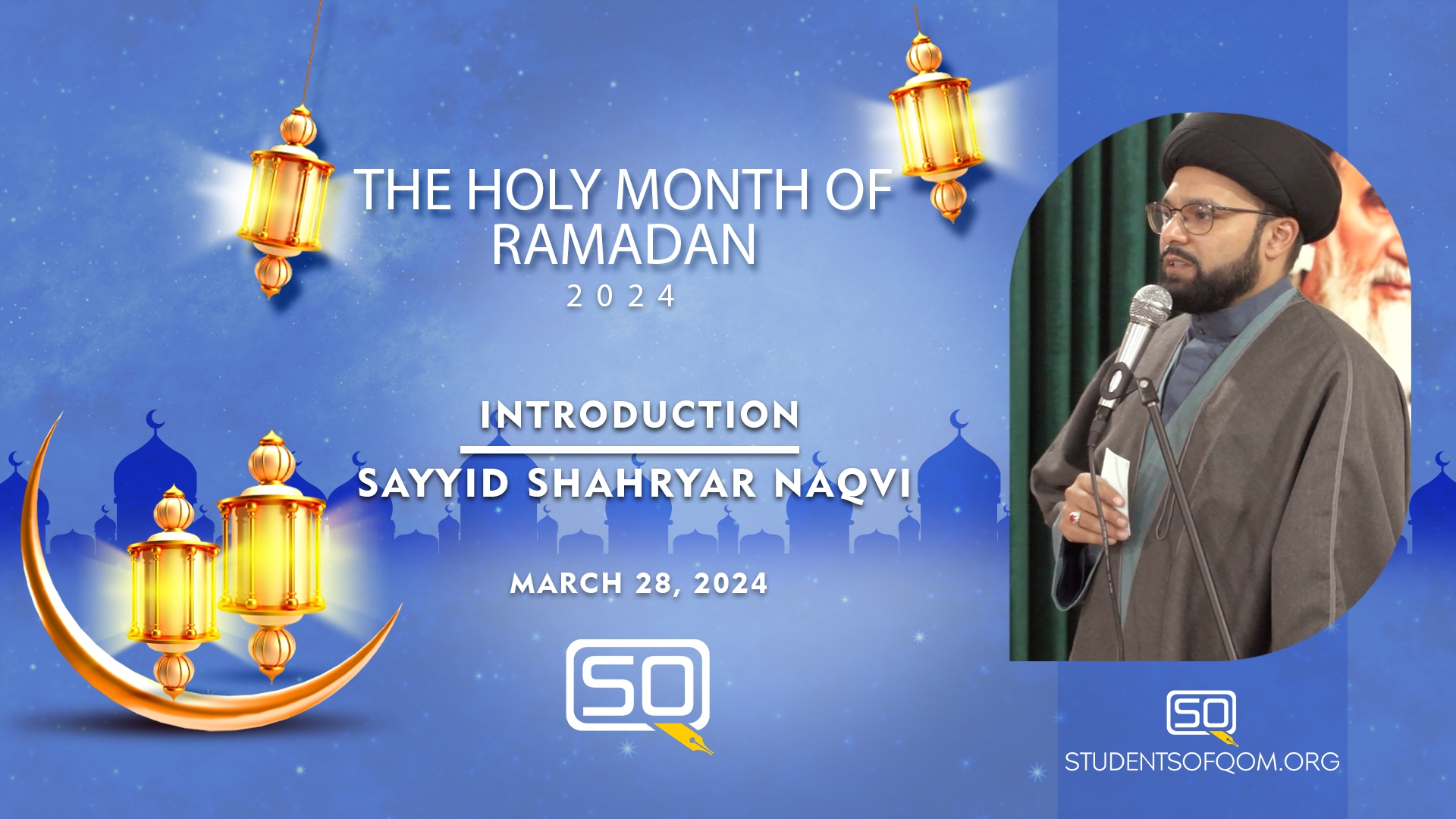(28March2024) Introduction | Sayyid Shahryar Naqvi | THE HOLY MONTH OF RAMADAN 2024 -4/6 | English