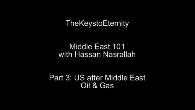 3. US after ME Oil & Gas : Middle East 101 with Hassan Nasrallah - Arabic sub English