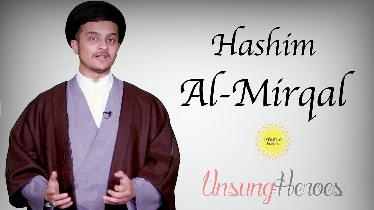 Hashim al-Mirqal | Unsung Heroes | English