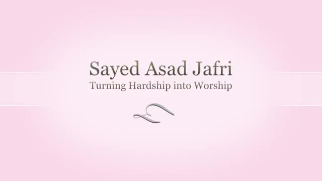 Turning Hardship into Worship - I Saw Nothing On That Day, But Beauty - Sayed Asad Jafri - English