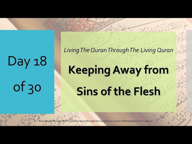 Keeping away from sins of the flesh - Ramadhan Reflections 2017 - Day 18 - English